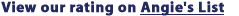 View our rating on Angie's List